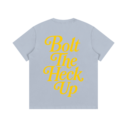 Bolt The Heck Up (Yellow Font) T-Shirt