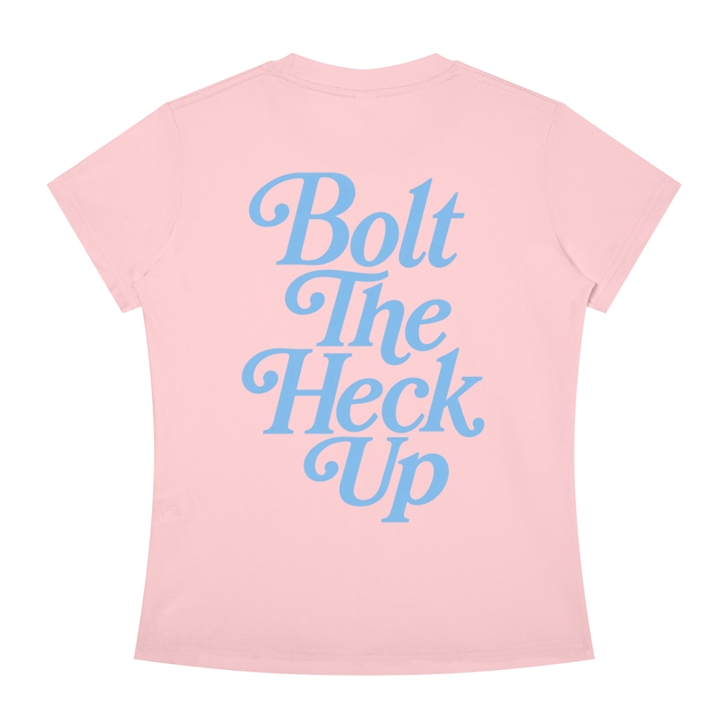WOMEN'S | BOLT THE HECK UP (BLUE FONT)