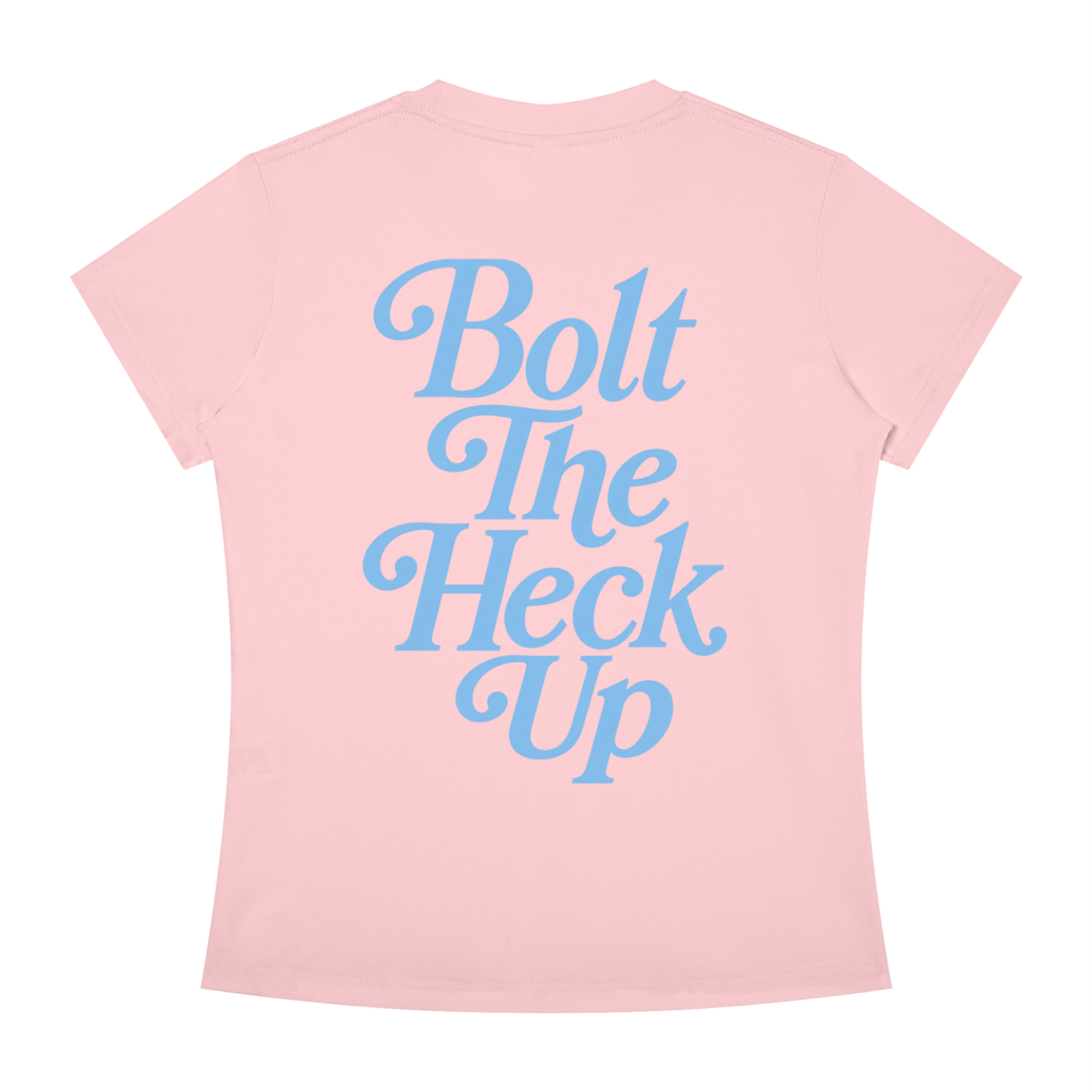 WOMEN'S | BOLT THE HECK UP (BLUE FONT)