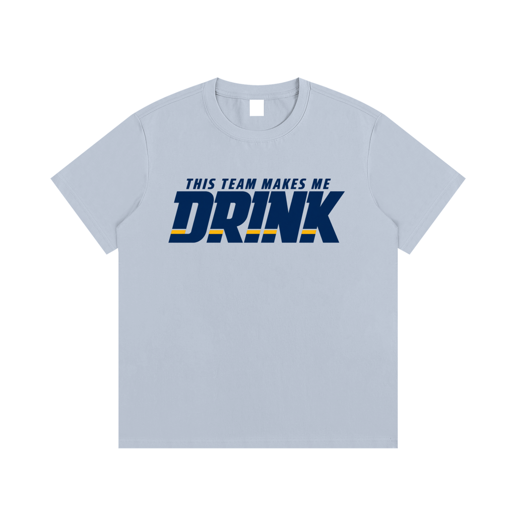 THIS TEAM MAKES ME DRINK (NAVY FONT) TEE