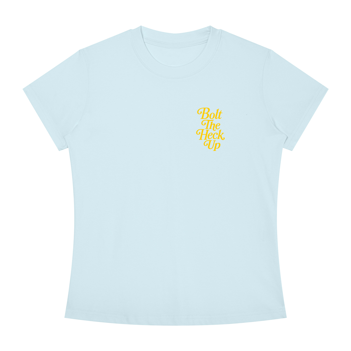 WOMEN'S | BOLT THE HECK UP TEE (YELLOW FONT)