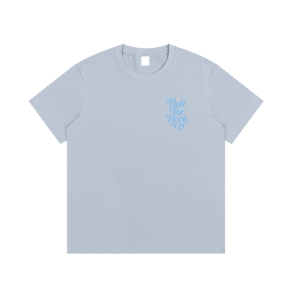 Bolt The Heck Up (Blue Font) T-Shirt