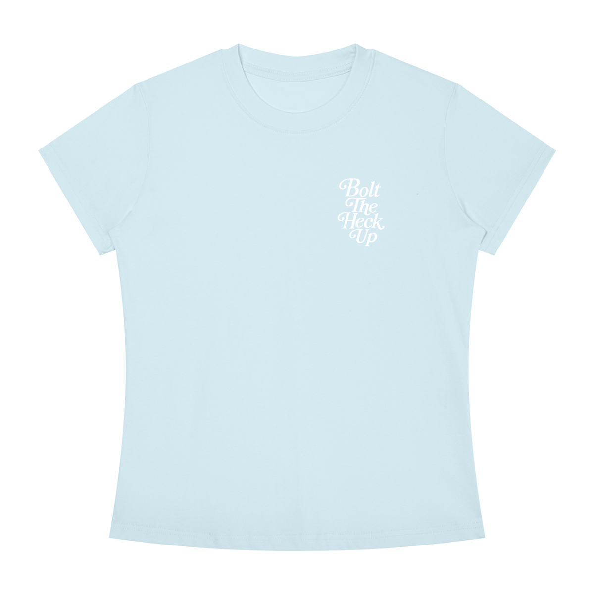 WOMEN'S | BOLT THE HECK UP (WHITE FONT)