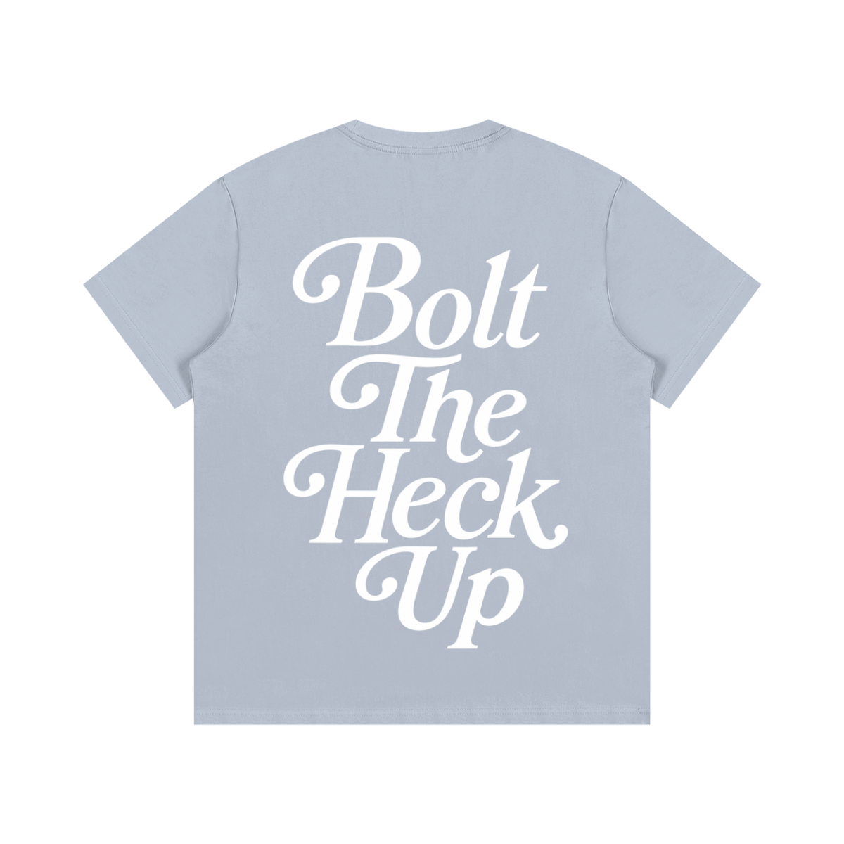 Bolt The Heck Up (White Font) T-Shirt