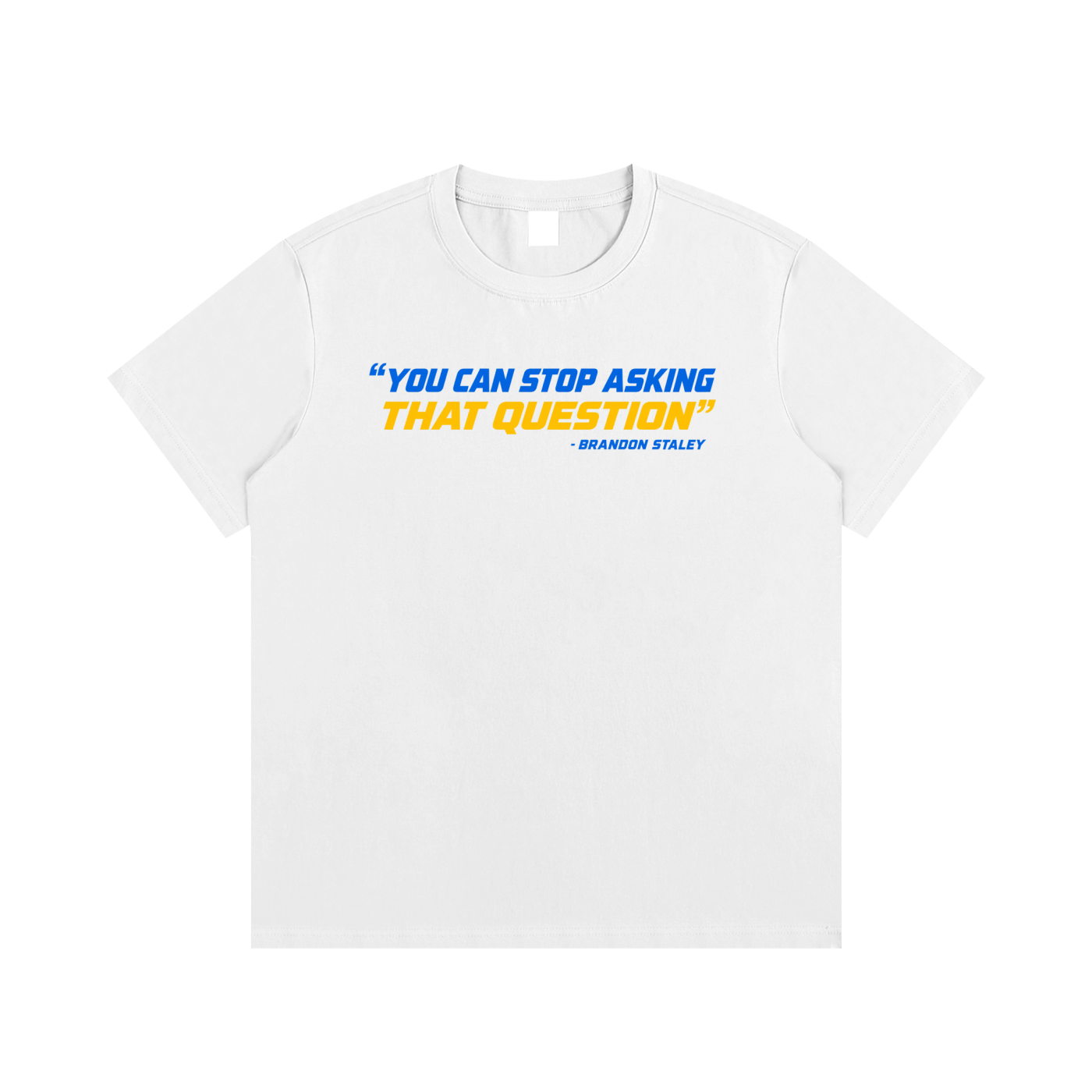 Stop Asking That Question T-Shirt