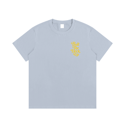 Bolt The Heck Up (Yellow Font) T-Shirt