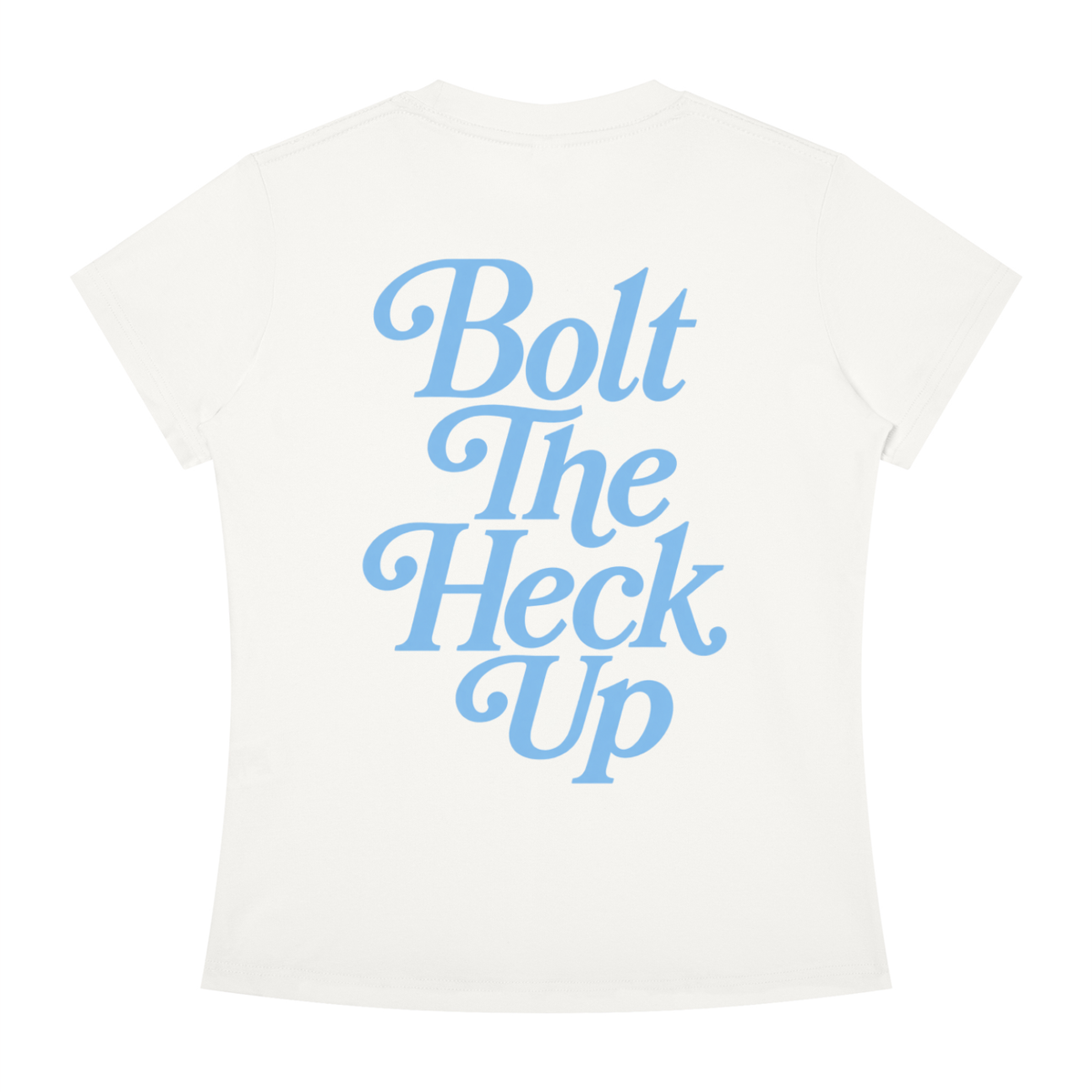 WOMEN'S | BOLT THE HECK UP (BLUE FONT)