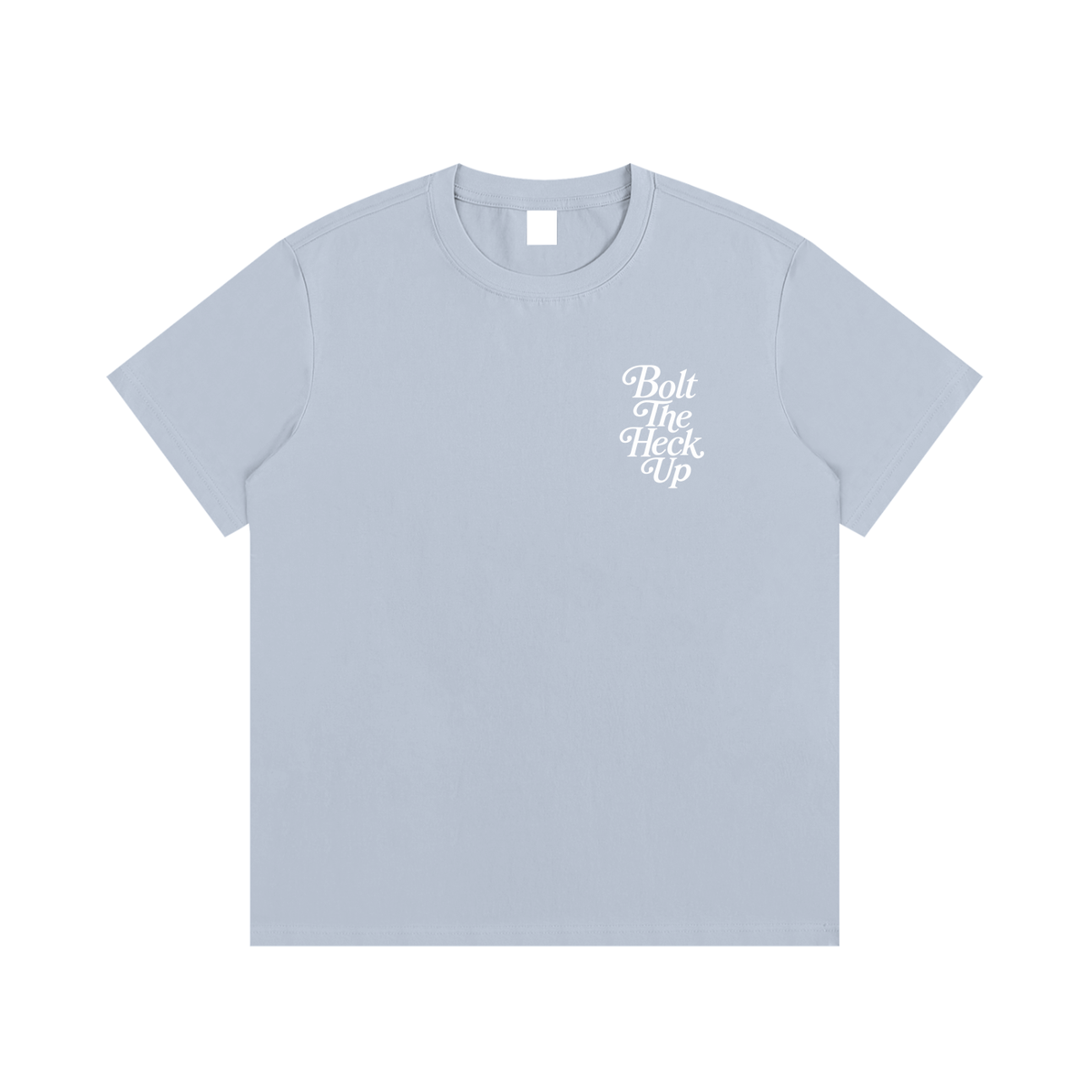 Bolt The Heck Up (White Font) T-Shirt