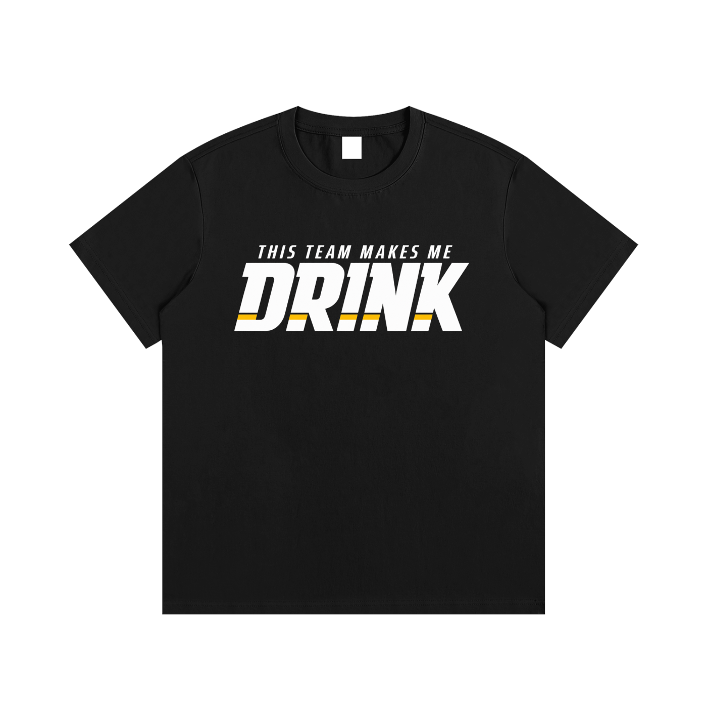 THIS TEAM MAKES ME DRINK (WHITE FONT) TEE
