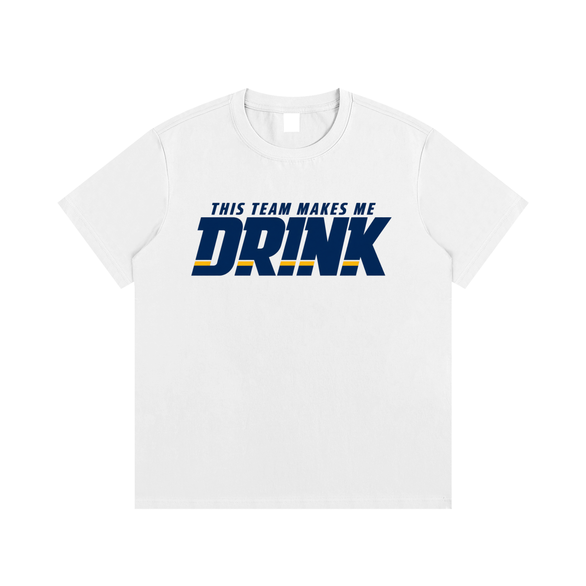 THIS TEAM MAKES ME DRINK (NAVY FONT) TEE