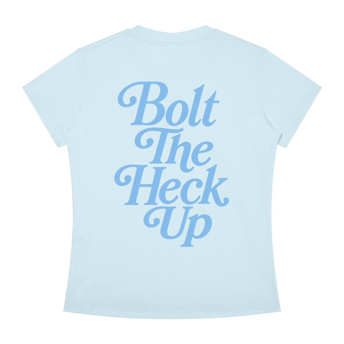 WOMEN'S | BOLT THE HECK UP (BLUE FONT)