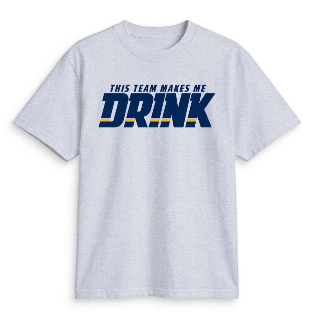 THIS TEAM MAKES ME DRINK (NAVY FONT)