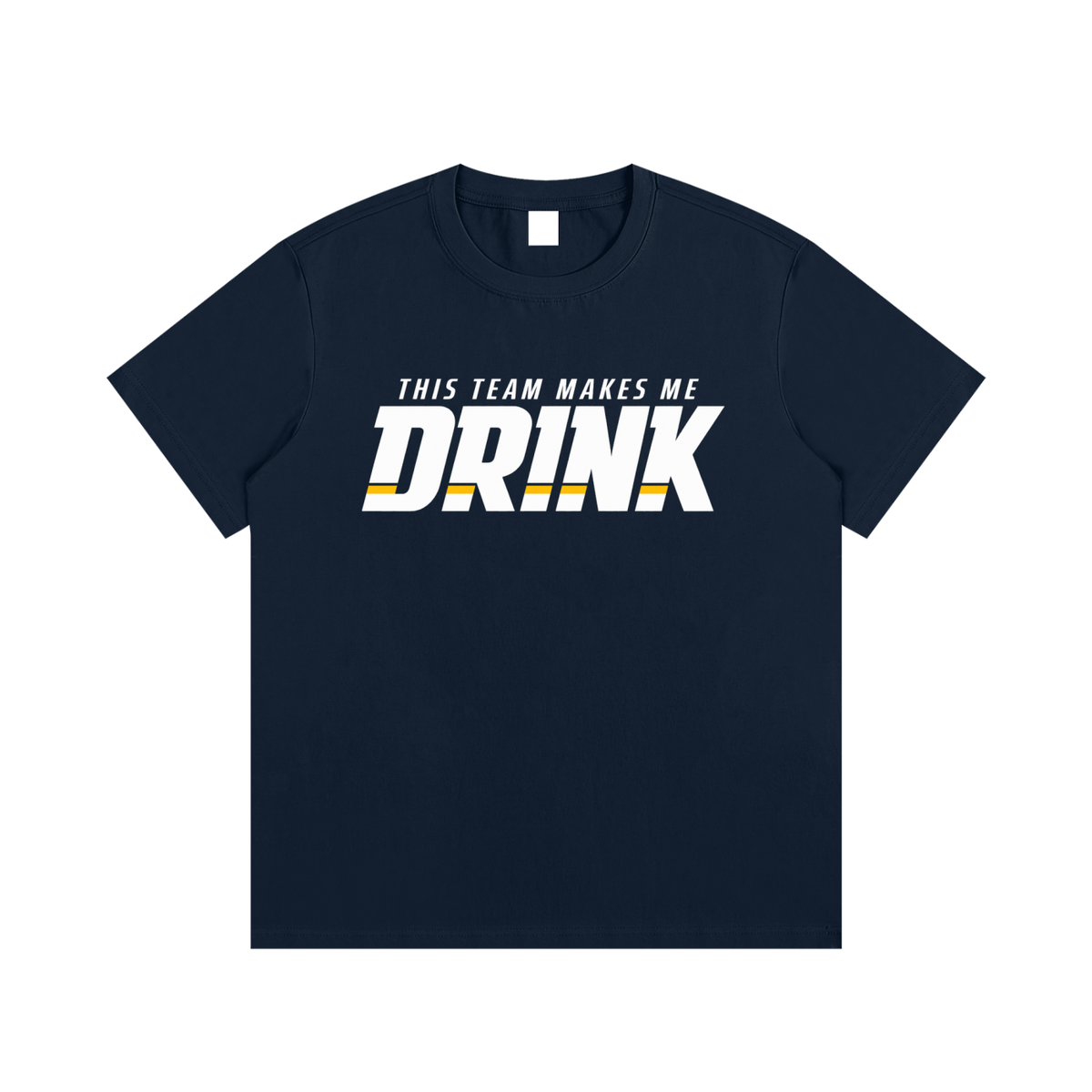 THIS TEAM MAKES ME DRINK (WHITE FONT) TEE