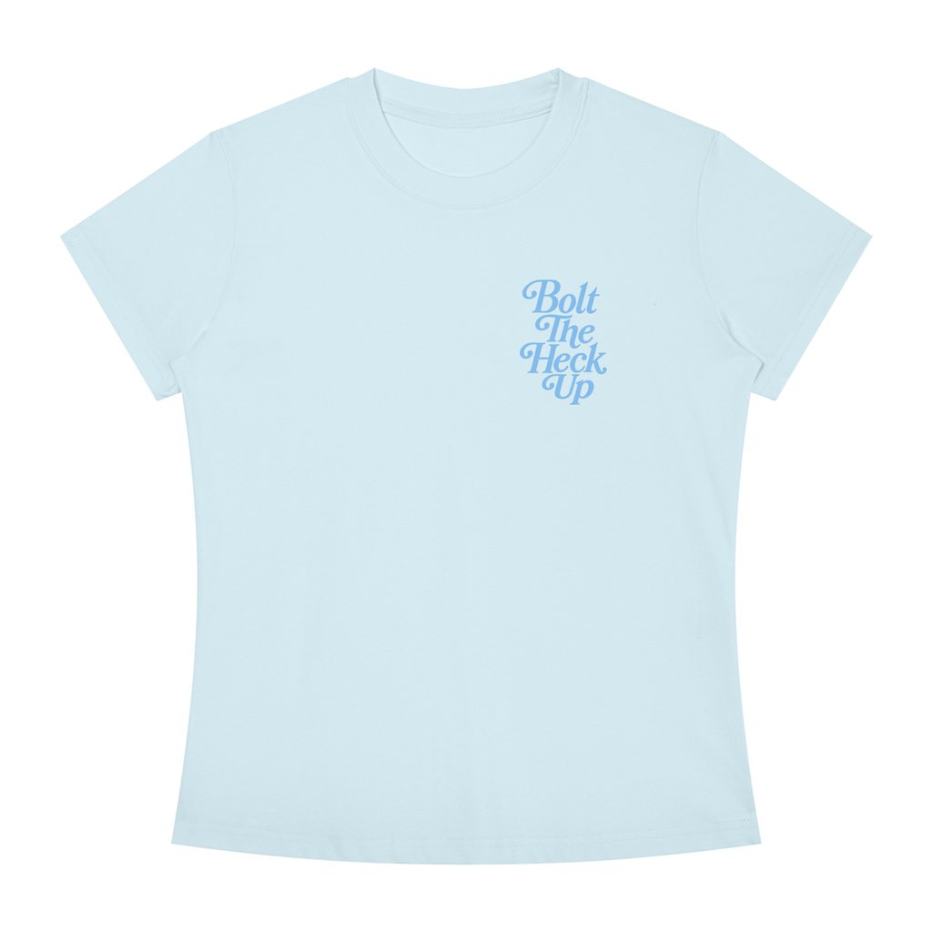 WOMEN'S | BOLT THE HECK UP (BLUE FONT)