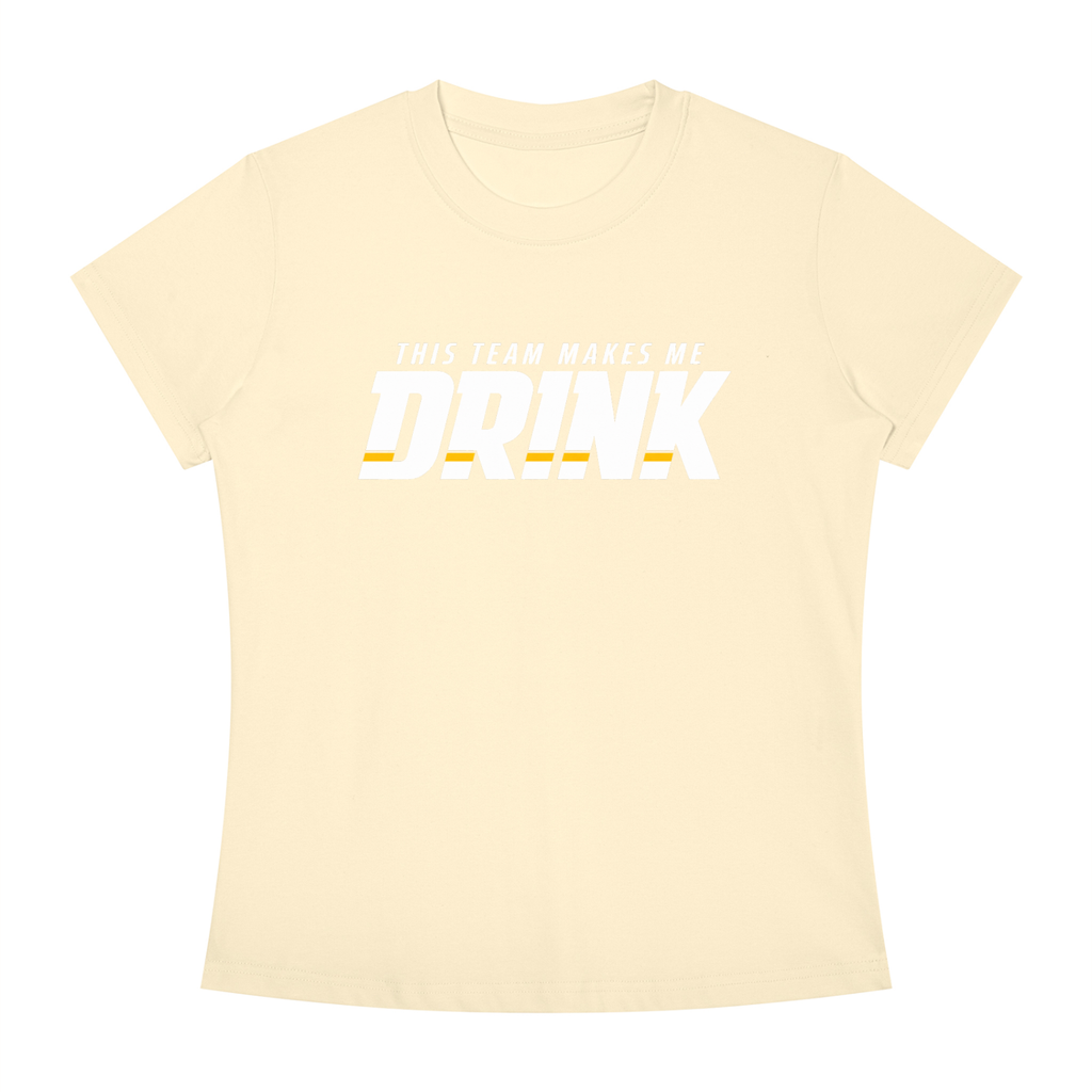 WOMEN'S | THIS TEAM MAKES ME DRINK