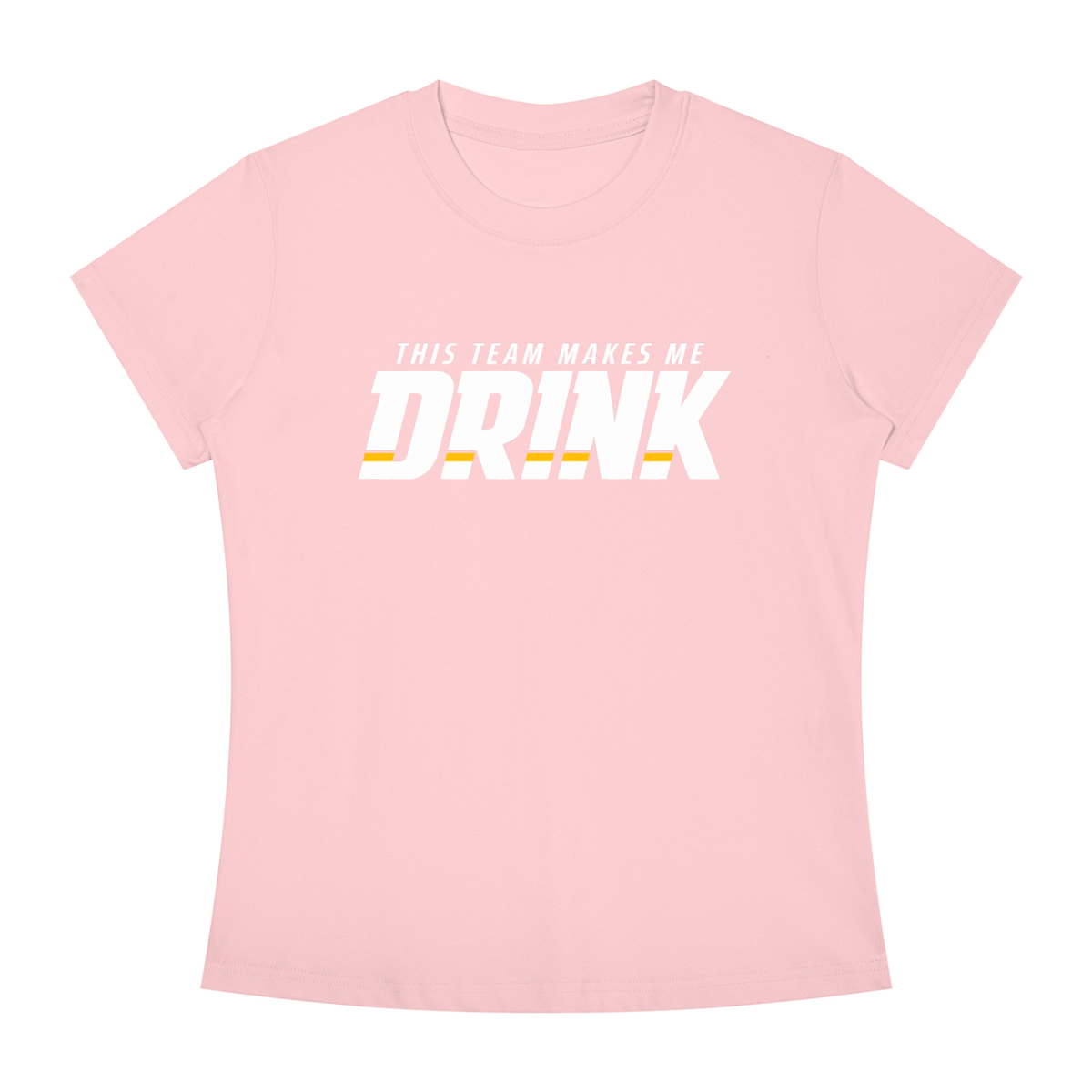 WOMEN'S | THIS TEAM MAKES ME DRINK