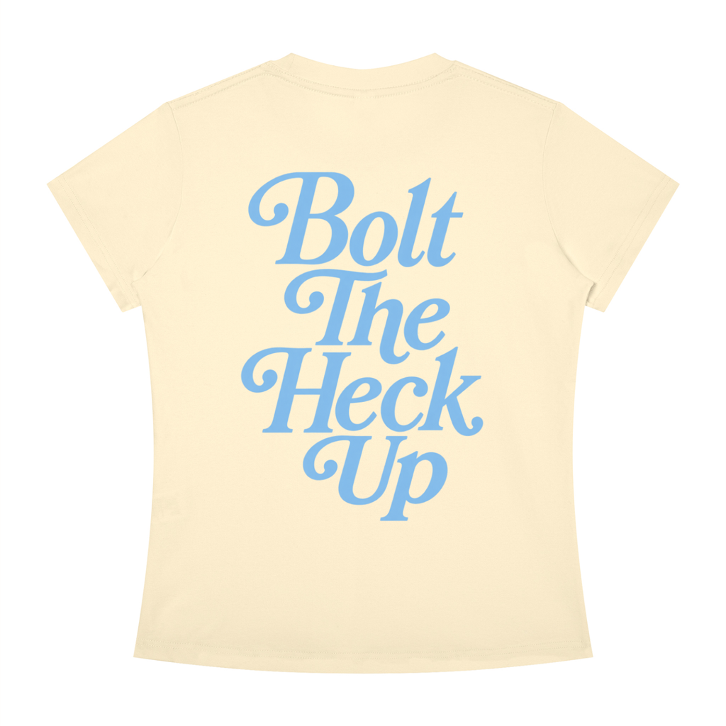 WOMEN'S | BOLT THE HECK UP (BLUE FONT)