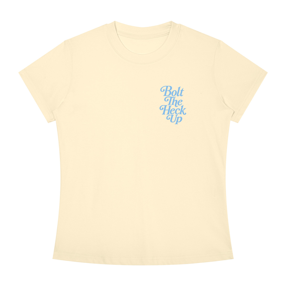 WOMEN'S | BOLT THE HECK UP (BLUE FONT)