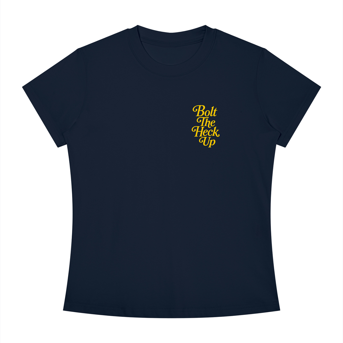 WOMEN'S | BOLT THE HECK UP TEE (YELLOW FONT)