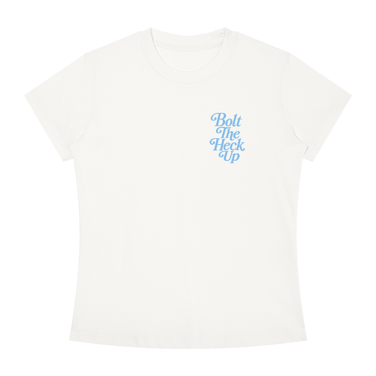 WOMEN'S | BOLT THE HECK UP (BLUE FONT)